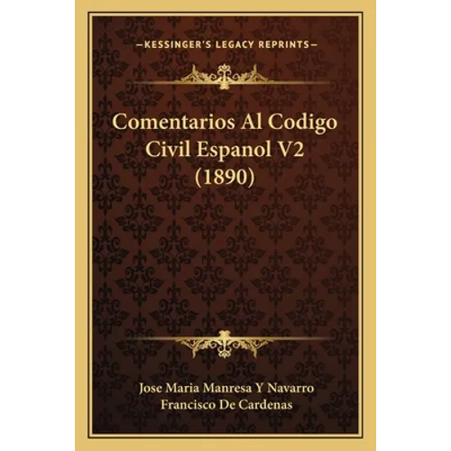 Comentarios Al Codigo Civil Espanol V2 (1890)