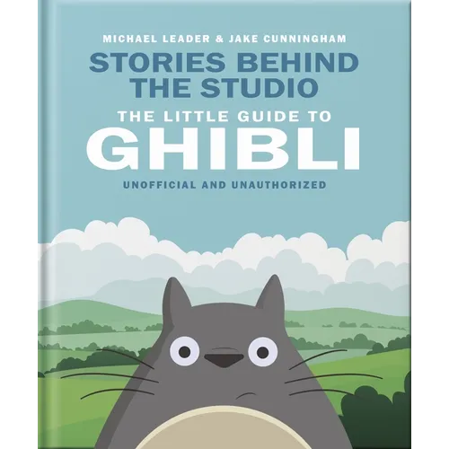 Stories Behind the Studio: The Little Guide to Ghibli