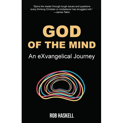 God of the Mind: An eXvangelical Journey