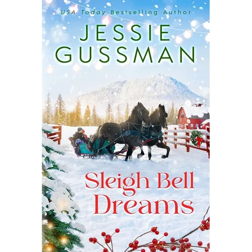 Sleigh Bell Dreams (Mistletoe Meadows Sweet Christmas Romance Book 1)
