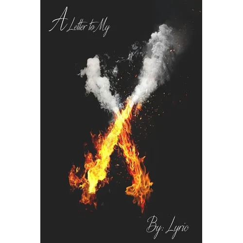 A Letter to My X