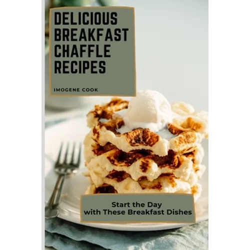 Delicious Breakfast Chaffle Recipes: Start the Day with These Breakfast Dishes