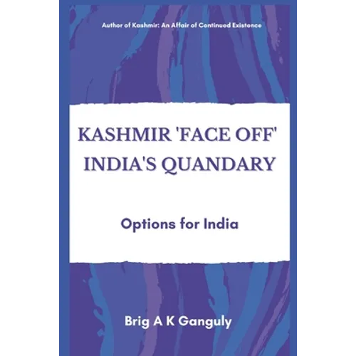 Kashmir "Face-Off" India's Quandary: Options for India