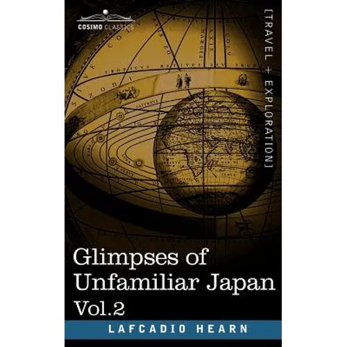 Glimpses of Unfamiliar Japan, Vol.2