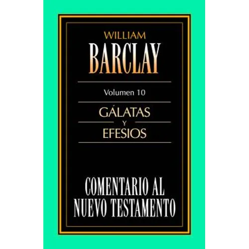 Comentario Al N.T. Vol. 10 - Gálatas Y Efesios