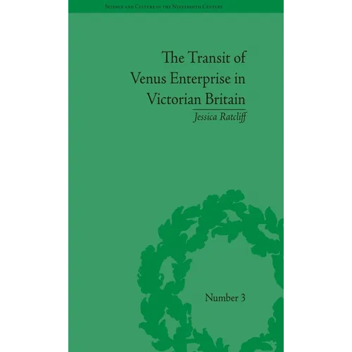 The Transit of Venus Enterprise in Victorian Britain