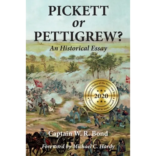 Pickett or Pettigrew?: An Historical Essay