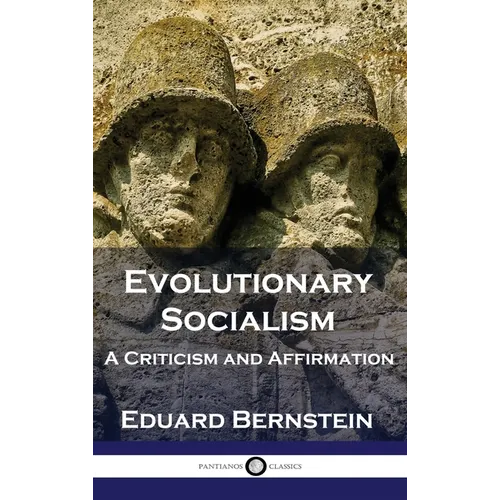 Evolutionary Socialism: A Criticism and Affirmation