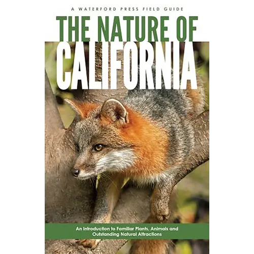 Nature of California, 2nd Ed: An Introduction to Familiar Plants, Animals and Outstanding Natural Attractions