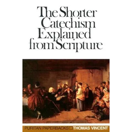 Shorter Catechism Explained