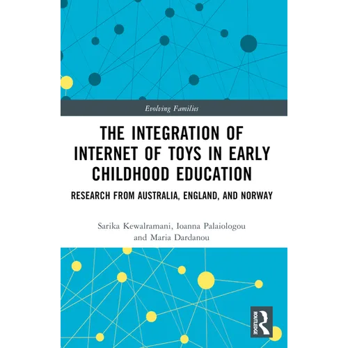 The Integration of Internet of Toys in Early Childhood Education: Research from Australia, England, and Norway