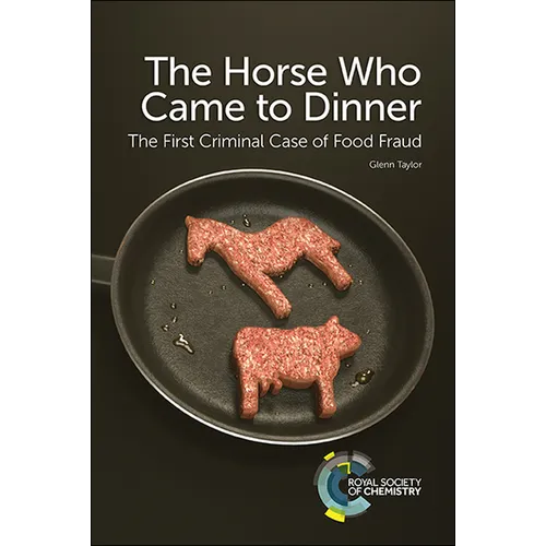 Horse Who Came to Dinner: The First Criminal Case of Food Fraud
