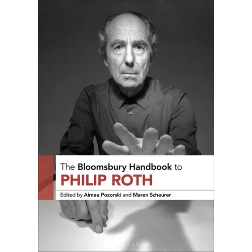 The Bloomsbury Handbook to Philip Roth
