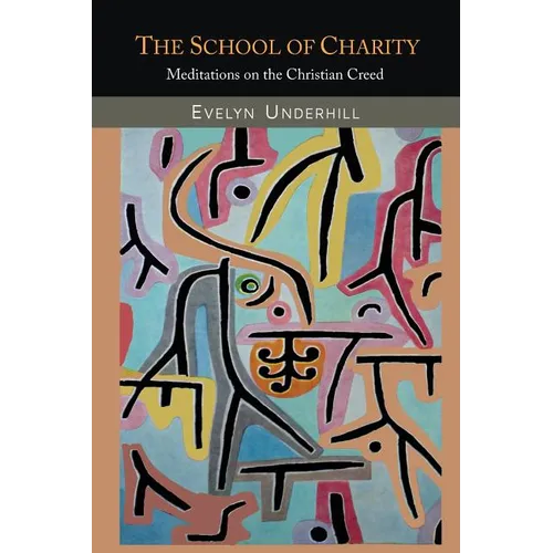 The School of Charity: Meditations on the Christian Creed