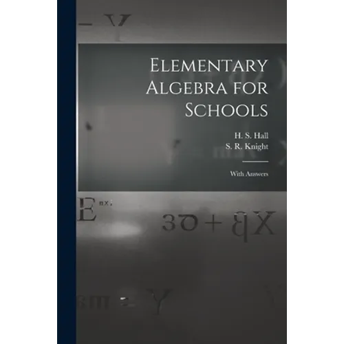 Elementary Algebra for Schools [microform]: With Answers