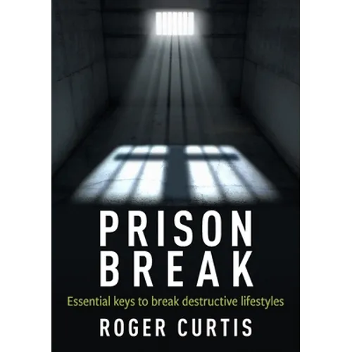 Prison Break: Essential keys to break destructive lifestyles