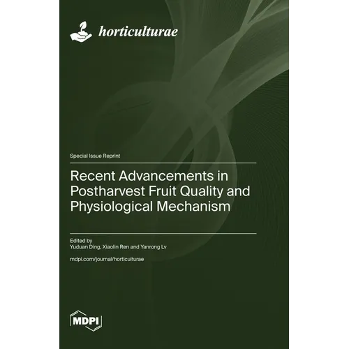 Recent Advancements in Postharvest Fruit Quality and Physiological Mechanism