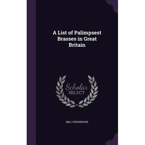 A List of Palimpsest Brasses in Great Britain