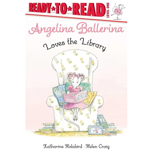 Angelina Ballerina Loves the Library: Ready-To-Read Level 1