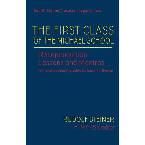 The First Class of the Michael School: Recapitulation Lessons and Mantras (Cw 270) Volume 2