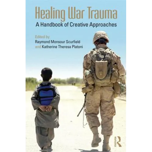 Healing War Trauma: A Handbook of Creative Approaches