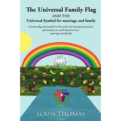 The Universal Family Flag and the Universal Symbol for Marriage and Family