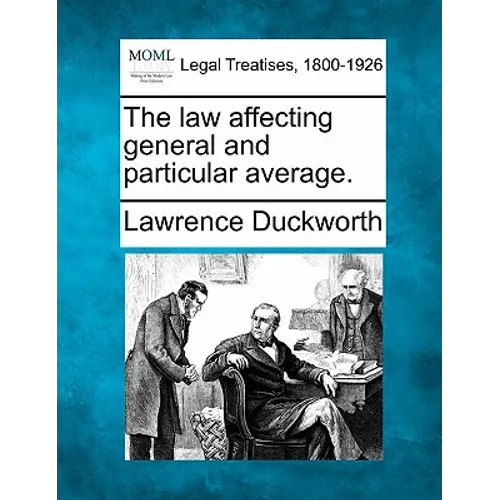 The Law Affecting General and Particular Average.