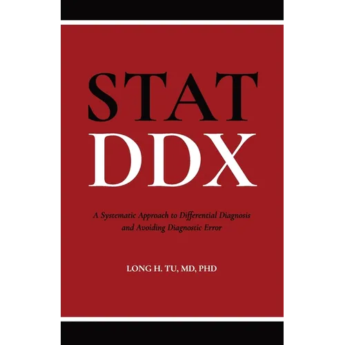 Stat DDX: A Systematic Approach to Differential Diagnosis and Avoiding Diagnostic Error