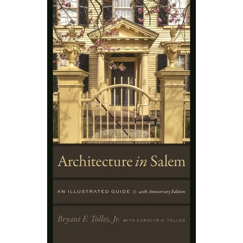 Architecture in Salem: An Illustrated Guide