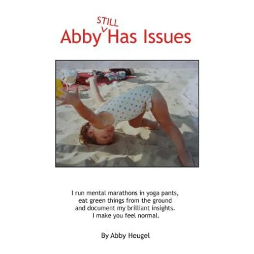Abby Still Has Issues: I still have issues. We all do.