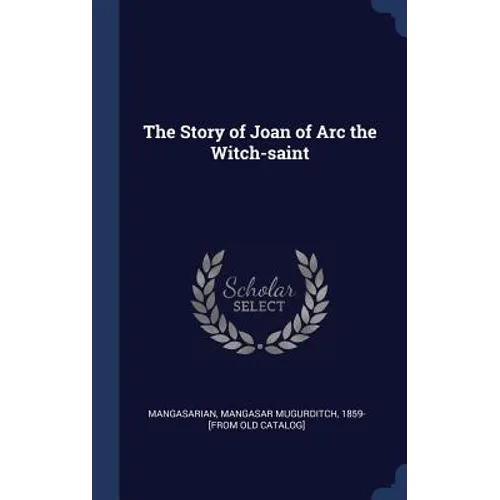The Story of Joan of Arc the Witch-saint