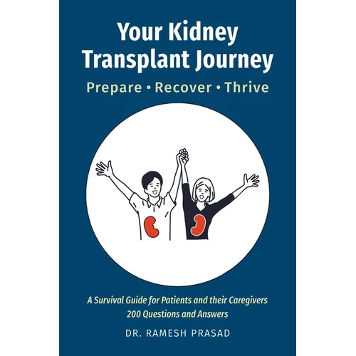 Your Kidney Transplant Journey: Prepare, Recover, Thrive