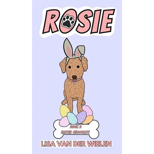 Rosie: Book 2: Easter Chocolate