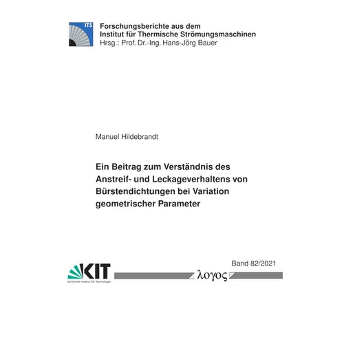 Ein Beitrag Zum Verstandnis Des Anstreif- Und Leckageverhaltens Von Burstendichtungen Bei Variation Geometrischer Parameter