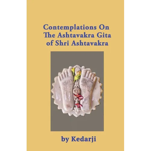 Contemplations On the Ashtavakra Gita of Shri Ashtavakra