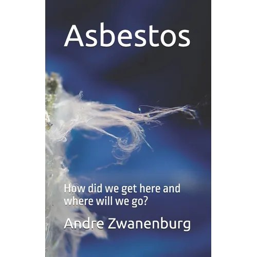Asbestos: How did we get here and where will we go?
