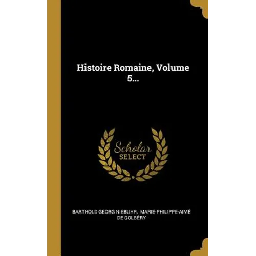Histoire Romaine, Volume 5...