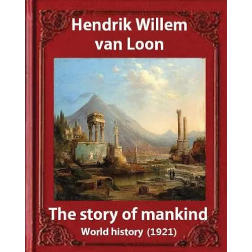 The Story of Mankind (1921), by Hendrik Willem van Loon (illustrated): World history