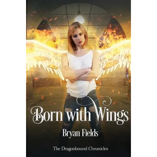 Born With Wings: The Dragonbound Chronicles, Book 4