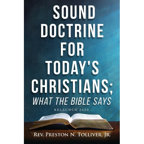 Sound Doctrine For Today's Christians; What the Bible Says: Relaunch 2020