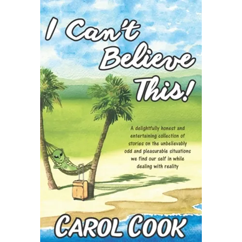 I Can't Believe This!: A Collection of New and Classic Short Stories