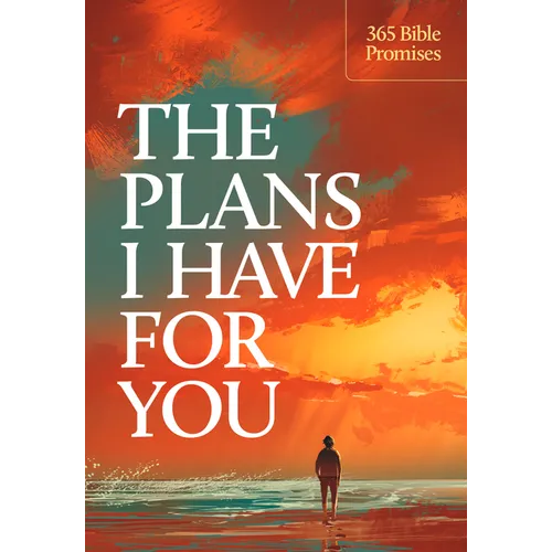 The Plans I Have for You: 365 Bible Promises