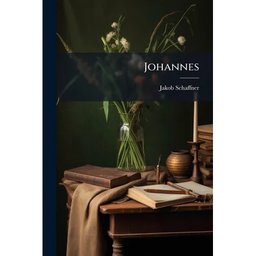 Johannes: Roman einer Kindheit...