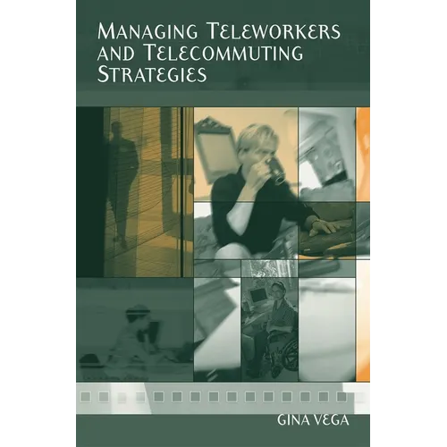 Managing Teleworkers and Telecommuting Strategies