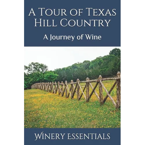 A Tour of Texas Hill Country: A Journey of Wine