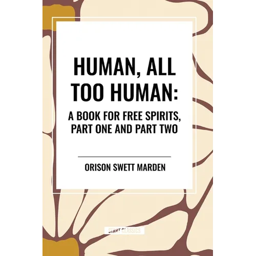 Human, All Too Human: A Book for Free Spirits, Part One and Part Two