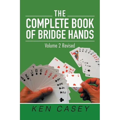 The Complete Book of Bridge Hands: Volume 2 Second Edition 2019