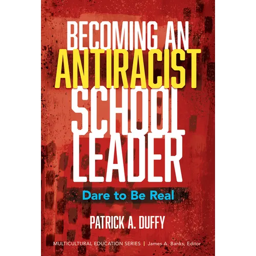Becoming an Antiracist School Leader: Dare to Be Real