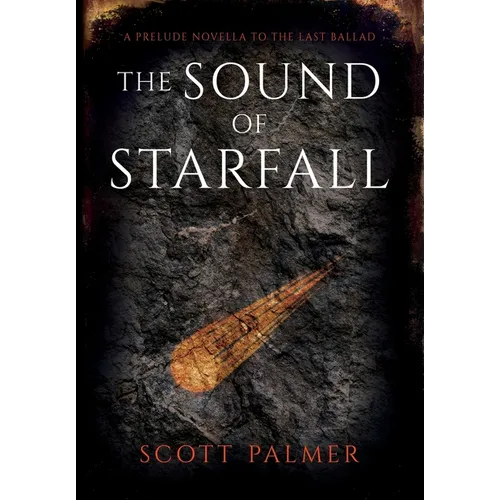 The Sound of Starfall: A Prelude Novella to the Last Ballad