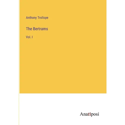 The Bertrams: Vol. I